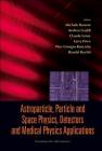 Astroparticle, Particle and Space Physics, Detectors and Medical Physics Applications - Proceedings of the 10th Conference By Pier-Giorgio Rancoita (Editor), Claude Leroy (Editor), Michele Barone (Editor) Cover Image