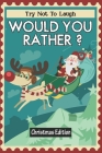 Would you Rather? Christmas Edition: A Fun Family Activity Book for Boys and Girls Ages 6, 7, 8, 9, 10, 11, and 12 Years Old - Stocking Stuffers for K By Doudou Stuff Cover Image