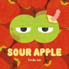 Sour Apple By Linda Liu, Linda Liu (Illustrator) Cover Image