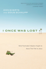 I Once Was Lost: What Postmodern Skeptics Taught Us About Their Path to Jesus By Don Everts, Doug Schaupp Cover Image
