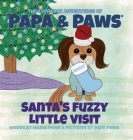 Santa's Fuzzy Little Visit By Mama Paws, Papa Paws (Illustrator) Cover Image