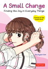 A Small Change: Finding the Joy in Everyday Things (a Korean Graphic Novel) By Rae-Hyeon Kim Cover Image
