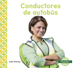 Conductores de Autobús (Bus Drivers) (Trabajos En Mi Comunidad (My Community: Jobs)) By Julie Murray Cover Image