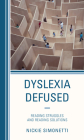 Dyslexia Defused: Reading Struggles and Reading Solutions By Nickie Simonetti Cover Image