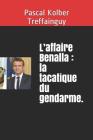 L'Affaire Benalla: La Tacatique Du Gendarme. By Pascal Treffainguy Cover Image