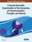 A Social-Scientific Examination of the Dynamics of Communication, Thought, and Selves By Seif Sekalala Cover Image