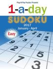 1-a-day Sudoku January - April Easy By Plug-N-Play Puzzles Cover Image