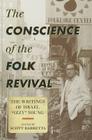 The Conscience of the Folk Revival: The Writings of Israel Izzy Young (American Folk Music and Musicians) Cover Image