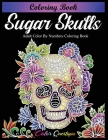 Sugar Skulls Coloring Book - Adult Color by Numbers Coloring Book Cover Image