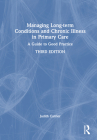 Managing Long-Term Conditions and Chronic Illness in Primary Care: A Guide to Good Practice By Judith Carrier Cover Image
