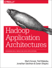 Hadoop Application Architectures: Designing Real-World Big Data Applications Cover Image