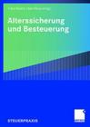Alterssicherung Und Besteuerung By Dieter Birk (With), Franz Ruland (Editor), Harald Deisler (With) Cover Image