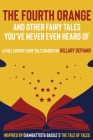 The Fourth Orange and Other Fairy Tales You've Never Even Heard Of: a full length fairy tale comedy play [Theatre Script] Cover Image