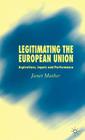 Legitimating the European Union: Aspirations, Inputs and Performance By J. Mather Cover Image