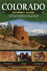 Colorado Journey Guide: A Driving & Hiking Guide to Ruins, Rock Art, Fossils & Formations By Jon Kramer, Julie Martinez, Vernon Morris (Illustrator) Cover Image
