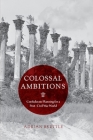 Colossal Ambitions: Confederate Planning for a Post-Civil War World (Nation Divided) By Adrian Brettle Cover Image