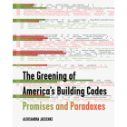 The Greening of America's Building Codes: Promises and Paradoxes Cover Image