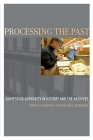 Processing the Past: Contesting Authority in History and the Archives By Francis X. Blouin Jr, William G. Rosenberg Cover Image