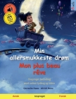Min allersmukkeste drøm - Mon plus beau rêve (dansk - fransk) By Cornelia Haas (Illustrator), Ulrich Renz, Pia Schmidt (Translator) Cover Image