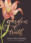 Garden of Truth (Preaching Truth to My Own Heart) By Ruth Chou Simons Cover Image