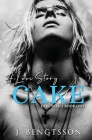 Cake: A Love Story By J. Bengtsson Cover Image