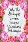 Only The Strongest Women Become Veterinary Technicians: Cute Address Book with Alphabetical Organizer, Names, Addresses, Birthday, Phone, Work, Email By Inigo Creations Cover Image