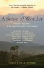 A Sense of Wonder: The World's Best Writers on the Sacred, the Profane, and the Ordinary By Brian Doyle Cover Image
