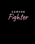 Cancer Fighter: Cancer patient personal health record keeper and logbook - Breast CA - Prostate Cancer - Drink - Sleep - Gratitude and By Body Clenic Press Cover Image