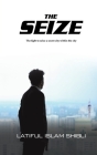 The Seize By Latiful Islam Shibli Cover Image