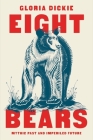 Eight Bears: Mythic Past and Imperiled Future Cover Image