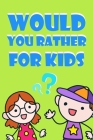Would You Rather For Kids: Challenging Choices Would You Rather Questions, Travel Games By Moha Habb Cover Image