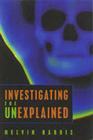 Investigating the Unexplained By Melvin Harris Cover Image