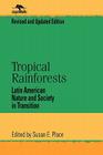 Tropical Rainforests: Latin American Nature and Society in Transition (Jaguar Books on Latin America) By Susan E. Place (Editor) Cover Image