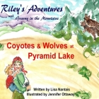 Riley's Adventures with Granny in the Mountains: Pyramid Lake - Coyotes and Wolves By Jennifer Ottaway (Illustrator), Lisa Nantais Cover Image