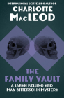 The Family Vault (The Sarah Kelling and Max Bittersohn Mysteries) By Charlotte MacLeod Cover Image