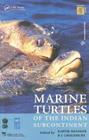 Marine Turtles of the Indian Subcontinent By Kartik Shanker (Editor), B. C. Choudhury (Editor) Cover Image