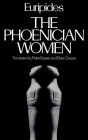 The Phoenician Women (Greek Tragedy in New Translations) Cover Image