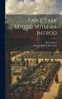 Table Talk Edited With an Introd By Samuel Harvey Reynolds, John Selden Cover Image