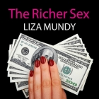 The Richer Sex Lib/E: How the New Majority of Female Breadwinners Is Transforming Sex, Love and Family By Liza Mundy, Coleen Marlo (Read by) Cover Image