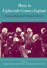 Music in Eighteenth-Century England: Essays in Memory of Charles Cudworth By Christopher Hogwood (Editor), Richard Luckett (Editor) Cover Image