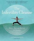 The Infertility Cleanse: Detox, Diet and Dharma for Fertility Cover Image