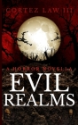 Evil Realms By III Law, Cortez Cover Image
