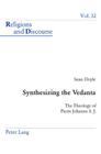 Synthesizing the Vedanta: The Theology of Pierre Johanns, S.J. (Religions and Discourse #32) Cover Image