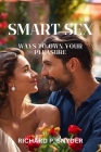 Smart Sex: Ways to own your pleasure By Richard Snyder Cover Image
