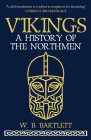 Vikings: A History of the Northmen By W. B. Bartlett Cover Image