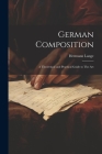 German Composition: A Theoretical and Practical Guide to The Art By Lange Hermann Cover Image