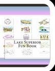 Lake Superior Fun Book: A Fun and Educational Book About Lake Superior By Jobe David Leonard Cover Image
