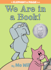 We Are in a Book!-An Elephant and Piggie Book By Mo Willems Cover Image