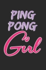 Ping Pong Girl: A5 Notizbuch, 120 Seiten gepunktet punktiert, Mädchen Frau Frauen Tischtennis Tischtennisspieler Tischtennisverein Ver By Mike Mumford Cover Image
