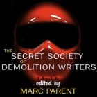 The Secret Society of Demolition Writers By Marc Parent, Marc Parent (Editor), Rosie O'Donnell Cover Image
